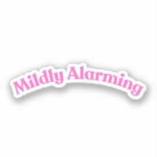 Mildly Alarming   Funny Pink Phrase Quote Words