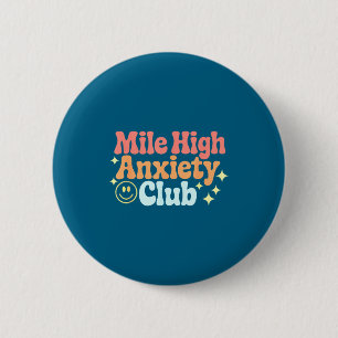 Mile High Anxiety Club Funny Design  6 Cm Round Badge