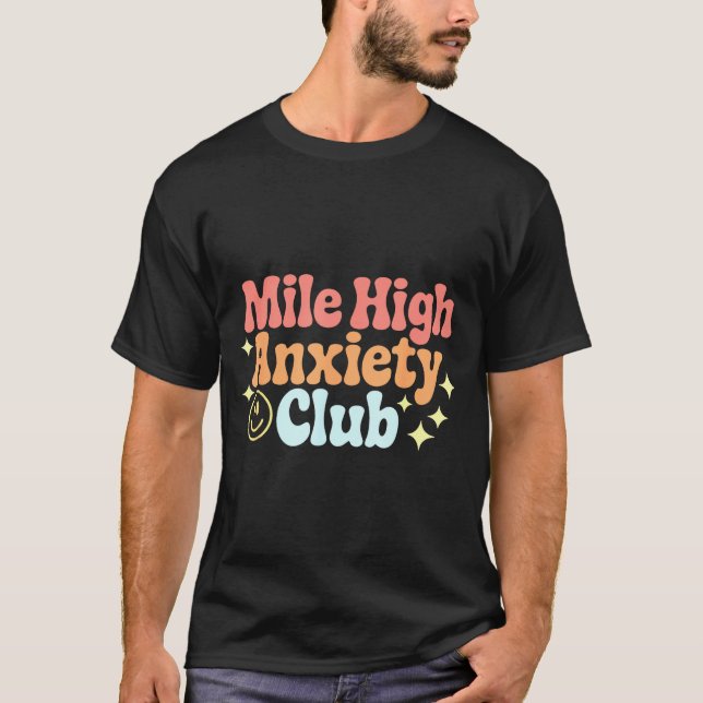 Mile High Anxiety Club Funny Design  T-Shirt (Front)
