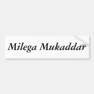 Milega Mukaddar Bumper Sticker