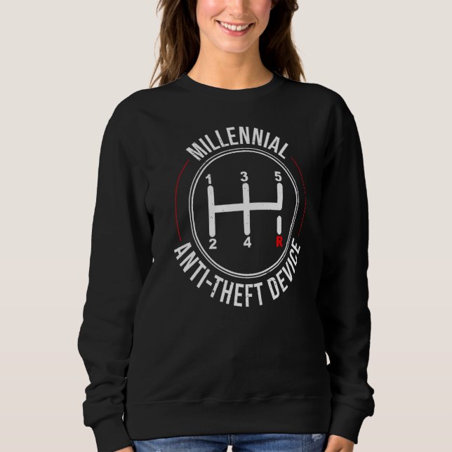 Milennial Anti Theft Device Manual Transmission Ca Sweatshirt (Front)