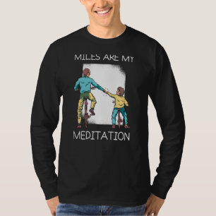 Miles Meditation Mountain Biking Cycling Bicycle F T-Shirt