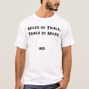 Miles of Trials. Trials of Miles. T-Shirt