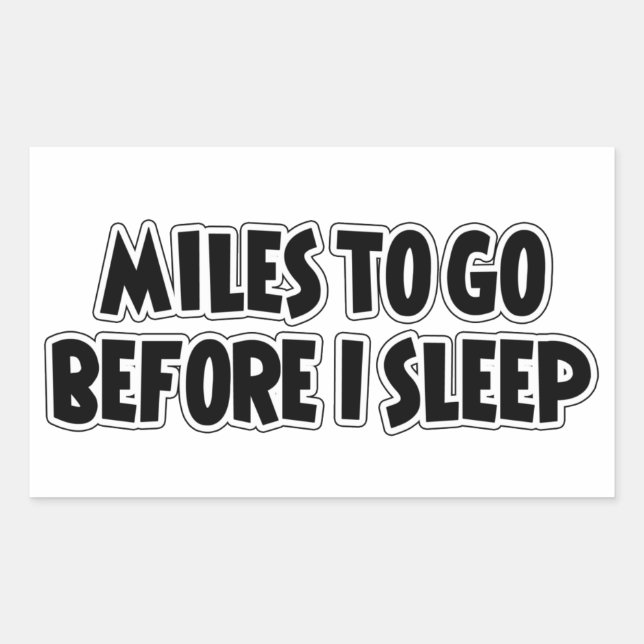 Miles To Go Before I Sleep Rectangular Sticker (Front)