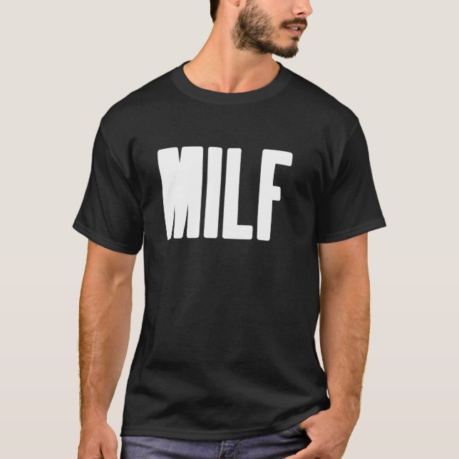 MILF Humourous Gift For Hot Mama Mother s Day Awes T-Shirt (Front)