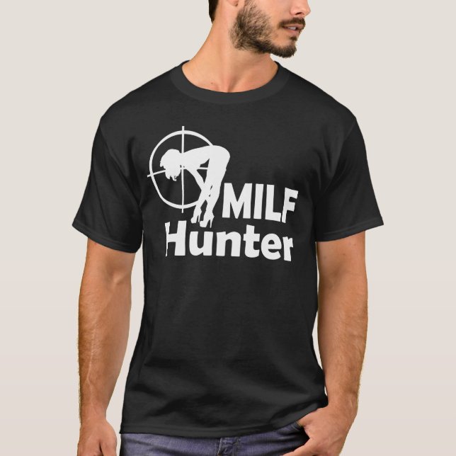 MILF Hunter (white text) T-Shirt (Front)