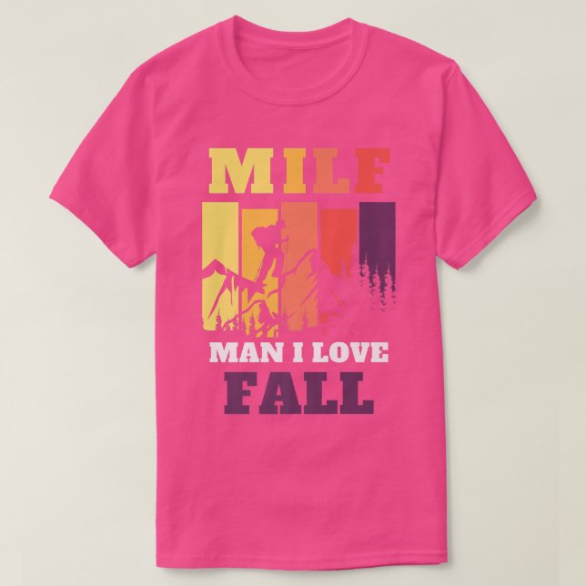 MILF Man I Love Fall Funny Mountain Autumn Seasons T-Shirt (Design Front)