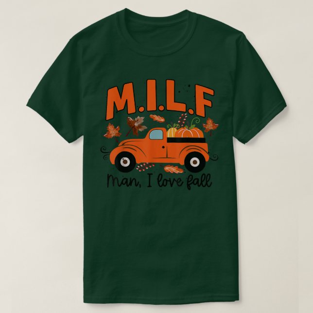 Milf Man I Love Fall Funny Seasonal Truck Pumpkin  T-Shirt (Design Front)