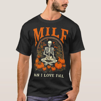 MILF Man I Love Fall Funny Skeleton Pumpkin Hallow T-Shirt