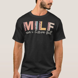 MILF Man I Love Fall Lover Funny Saying Adult Wome T-Shirt