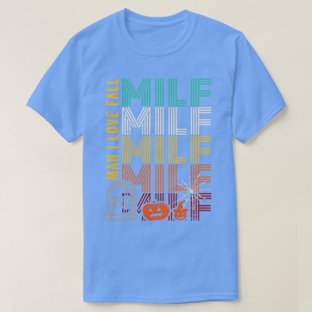 MILF Man I Love Fall T-Shirt (Design Front)