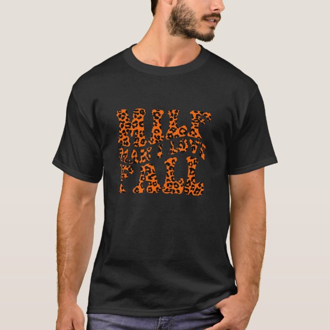Milf Man I Love Fall  Woman Autumn Seasons  1 T-Shirt (Front)