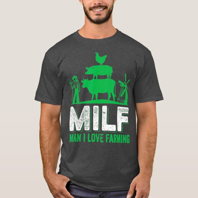 MILF Man I Love Farming Design made for a farmer T-Shirt (Front)