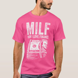 MILF Man I Love FiNANCE Funny Tee For Women