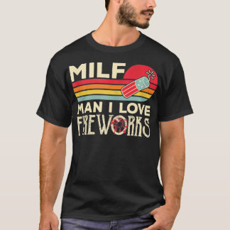 MILF Man I Love Fireworks Funny Vintage 4th of Jul T-Shirt