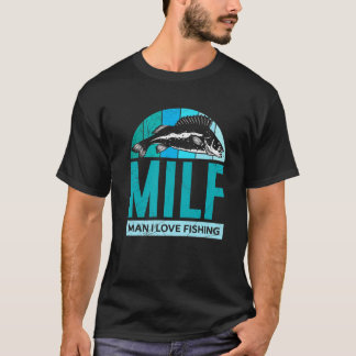 MILF Man I Love Fishing Funny Retro Fish Lover For T-Shirt