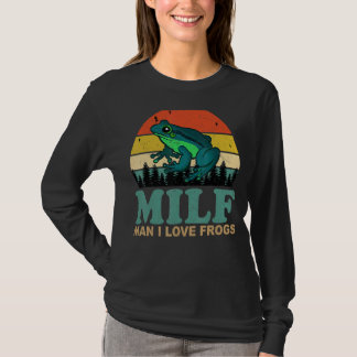 Milf Man I Love Frogs  Saying Frog Amphibian  1 T-Shirt