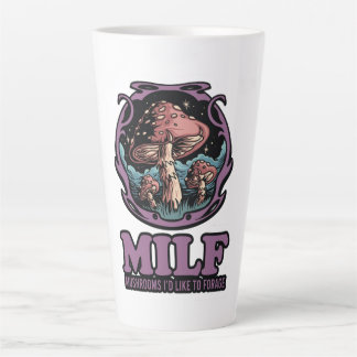 Milf Mushrooms I'd Like To Forage, Funny Mushroom Latte Mug
