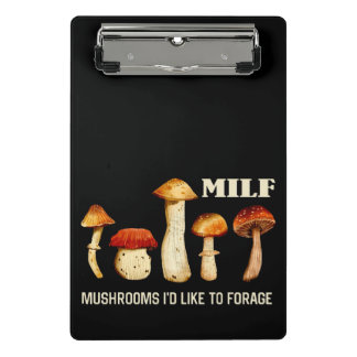Milf Mushrooms I'd Like To Forage, Funny Mushroom Mini Clipboard