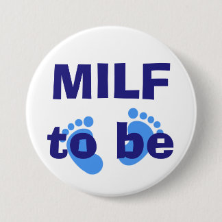 MILF to be 7.5 Cm Round Badge