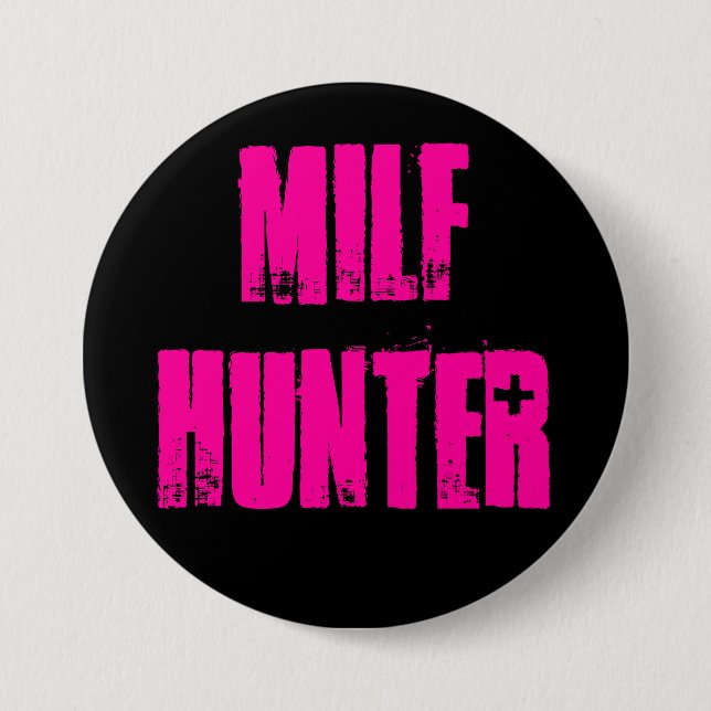 MILFHUNTER 7.5 CM ROUND BADGE (Front)