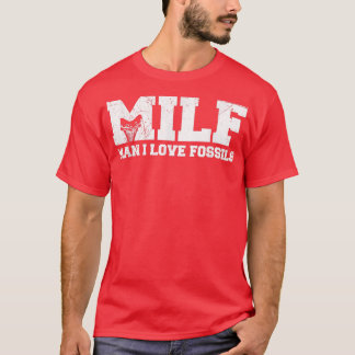 MILFman I love fossils Quote for a Shark fossil hu T-Shirt