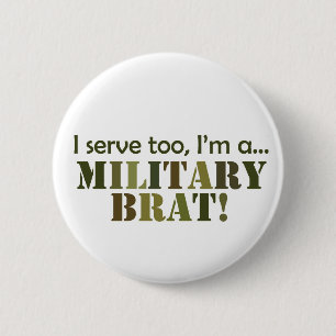 Military Brat-serve too Button