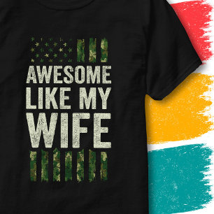 Military Camo American Flag Awesome Like My Wife T-Shirt
