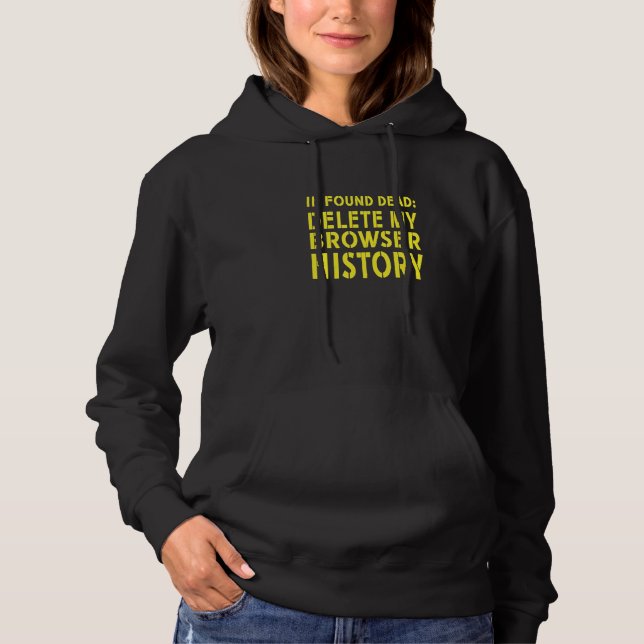 Military  Delete My Browser History Hoodie (Front)
