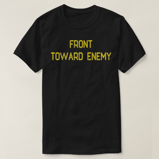 Military Front Towards Enemy Claymore Mine 2021  T-Shirt (Design Front)