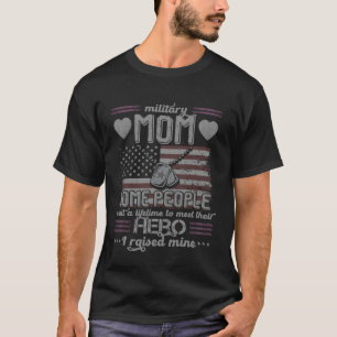 Military Mom I Raised My Hero Patriot T-Shirt