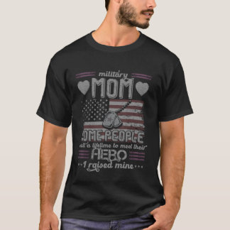 Military Mum I Raised My Hero Patriot T-Shirt