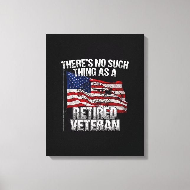 Military - No Such Thing as Retired Veteran Canvas Print (Front)