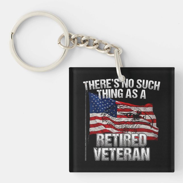 Military - No Such Thing as Retired Veteran Key Ring (Front)