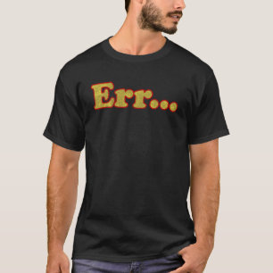military phrase Err distressed fake motivation T-Shirt
