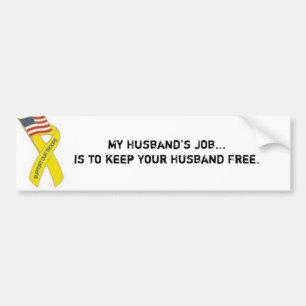 military ribbon, My Husband's Job...is to keep ... Bumper Sticker