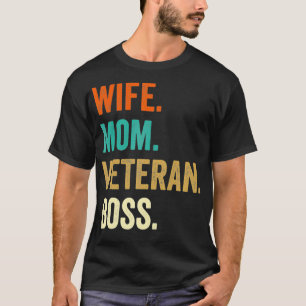 Military Veteran Gifts For Wife Mum s For Women T-Shirt