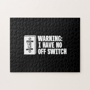 Military Veteran Joke - Warning Have No Off Switch Jigsaw Puzzle