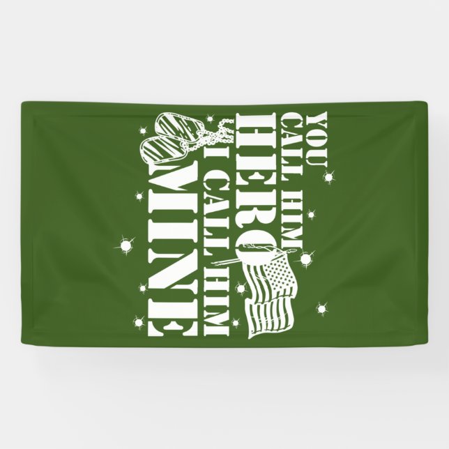 Military Wife You Call Him Hero I Call Him Mine Banner (Horizontal)