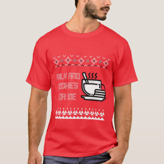 Milk and cookies for me  T-Shirt