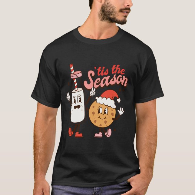 Milk And Cookies Tis The Season Holiday  T-Shirt (Front)