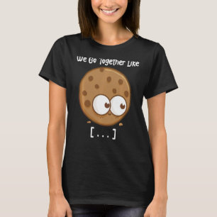 Milk And Cookies We Go Together Like Matching Cou T-Shirt