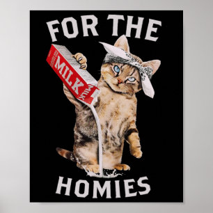 Milk Cat For The Homies Poster