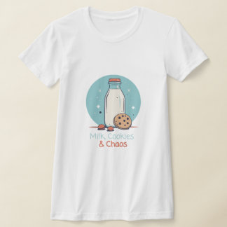 Milk, Cookies and Chaos T-Shirt