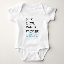 Milk is for Babies Pass the Brose Baby Outfit