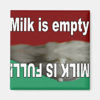 Milk is full and Milk is empty magnet
