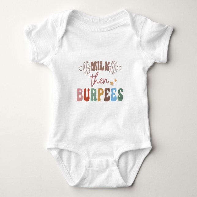 Milk then Burpees Baby Bodysuit (Front)