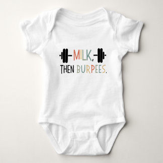 Milk Then Burpees, Funny Baby Gift, Gym Lover Bodysuit