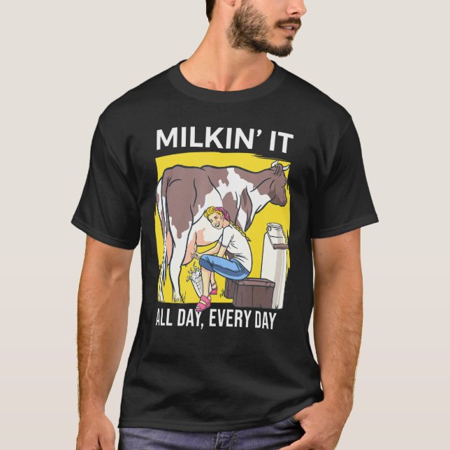 Milkin It Milking Cows Dairy Farming Enthusiast Da T-Shirt (Front)