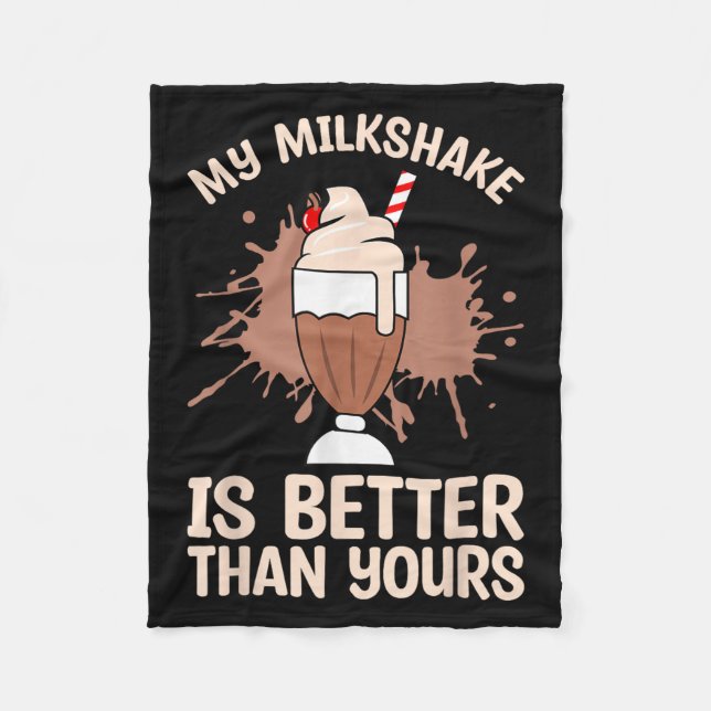 Milkshake Is Better Chocolate Milk Food Lover Quot Fleece Blanket (Front)